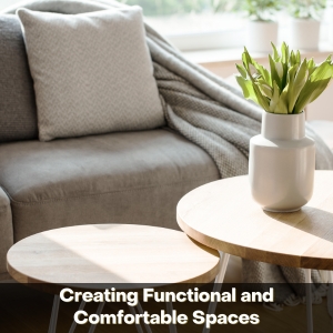 Creating Functional and Comfortable Spaces